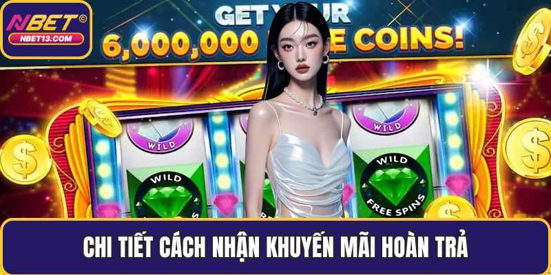 Chi tiết cách nhận khuyến mãi hoàn trả