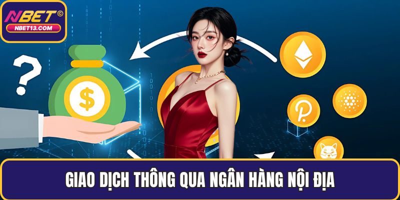 Giao dịch thông qua ngân hàng nội địa