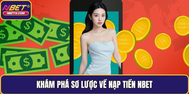 Khám phá sơ lược về nạp tiền NBET