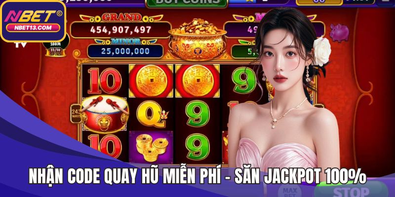 Nhận code quay hũ miễn phí