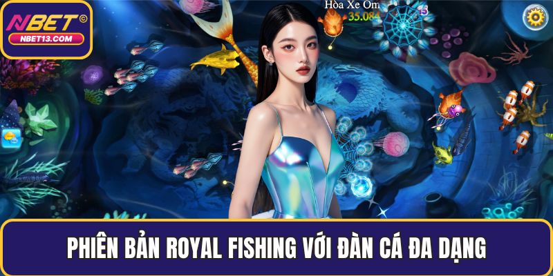 Phiên bản Royal Fishing với đàn cá đa dạng