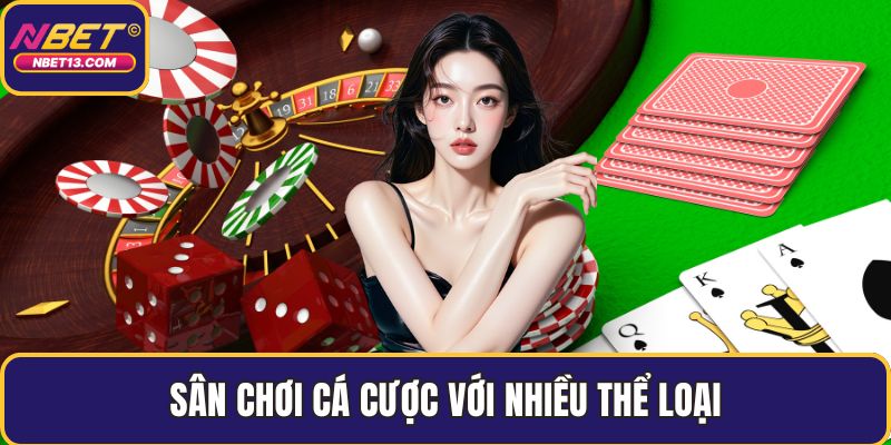 Sân chơi cá cược với nhiều thể loại