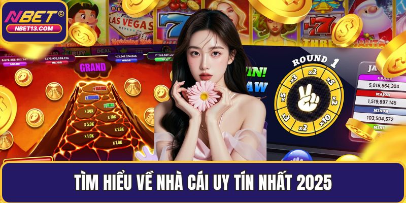 Tìm hiểu về nhà cái uy tín nhất 2025